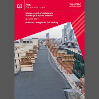 NFRC Guide to BS 5250 Management of moisture in buildings—Code of practice (MRK195)